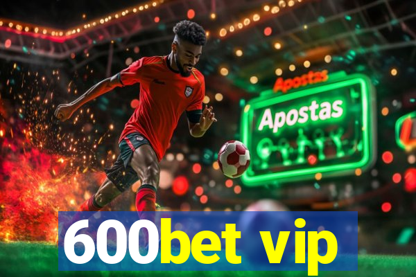 600bet vip